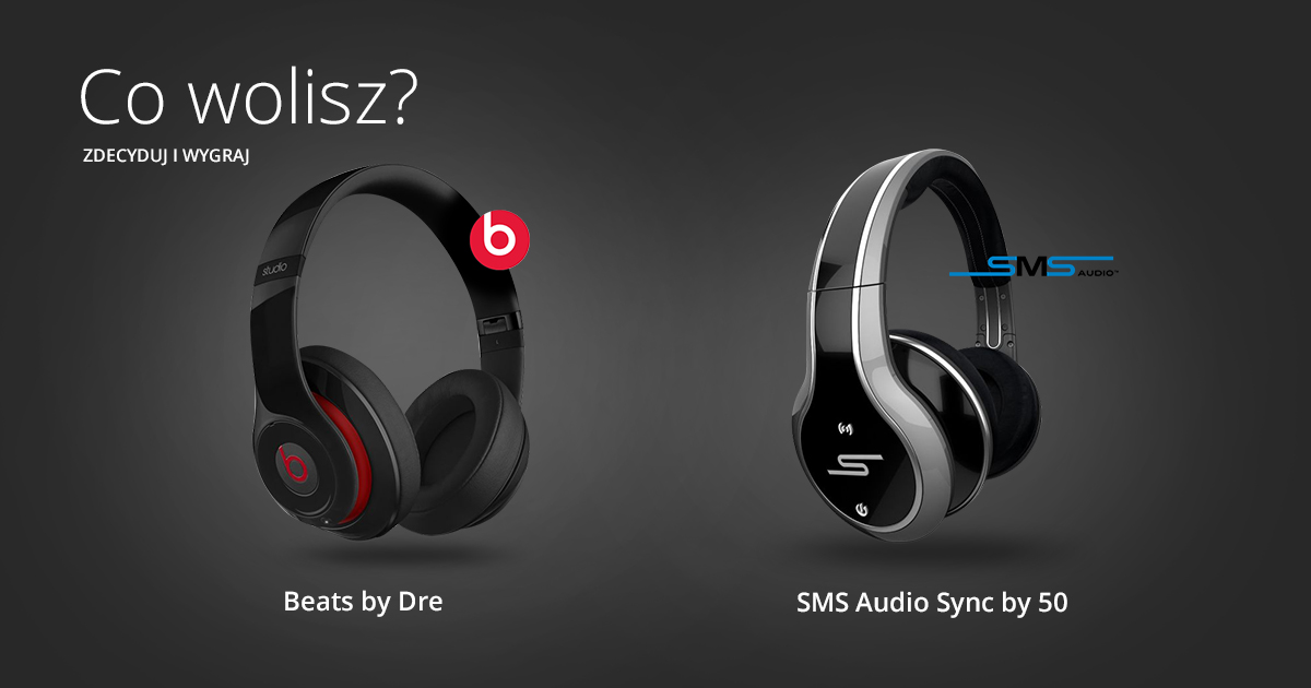 Co wolisz - Beats by Dre czy SMS Audio? Wyniki konkursu.