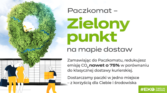 EKO Twoją DROGĄ! Dbaj o środowisko, zamawiaj do Paczkomatu! 