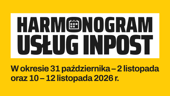 Harmonogram świadczenia usług InPost w okresie 31 października – 2 listopada oraz 10 – 12 listopada 2026 r.