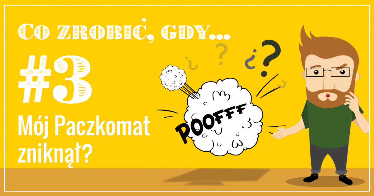 Mój Paczkomat zniknął! Co teraz?