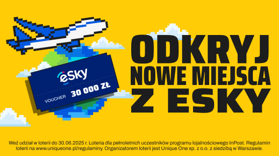 esky Voucher 30.000 zł. Odkryj nowe miejsca z esky.  Weź udział w loterii do 30.06.2025 r. Loteria dla pełnoletnich uczestników programu lojalnościowego inPost. Regulamin loterii na www.uniqueone.pl/regulaminy. Organizatorem loterii jest Unique One sp. z o.o z siedzibą w Warszawie