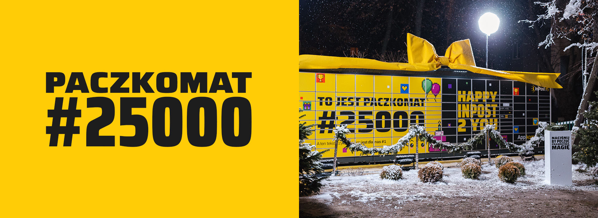 Na żółtym tle znajduje się napis: "Paczkomat #25000". Po prawej stronie widoczne jest zdjęcie jubileuszowego urządzenia Paczkomat z żółtą kokardą na dachu oraz okleiną z napisem: "To jest Paczkomat #25000. Hapi InPost tu ju".