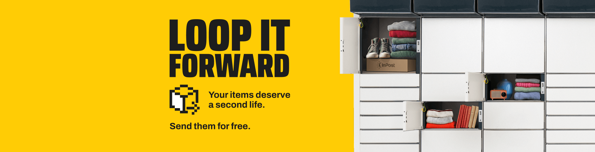 Don't waste space at home. Discover the Loop it forward service