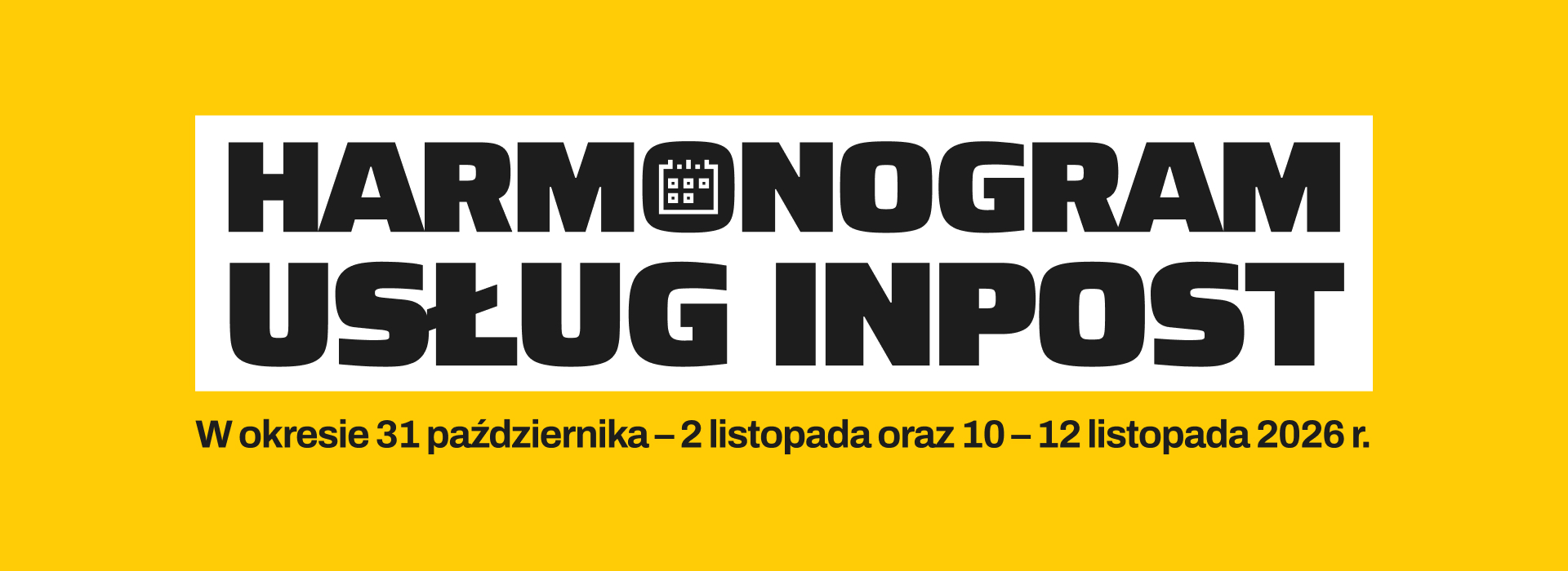 Harmonogram świadczenia usług InPost w okresie 31 października – 2 listopada oraz 10 – 12 listopada 2026 r.