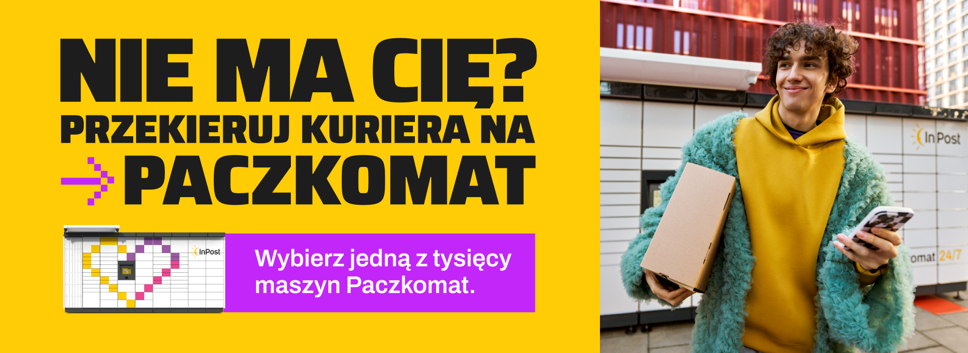 Grafika z napisem: "Nie ma Cię" Przekieruj kuriera na Paczkomat". Po prawej zdjęcie uśmiechniętego nastolatka w żółtej bluzie, paczką pod pachą i telefon w dłoni. Dodatkowy napis na fioletowym tle informuje: "Wybierz jedną z tysięcy maszyn Paczkomat".