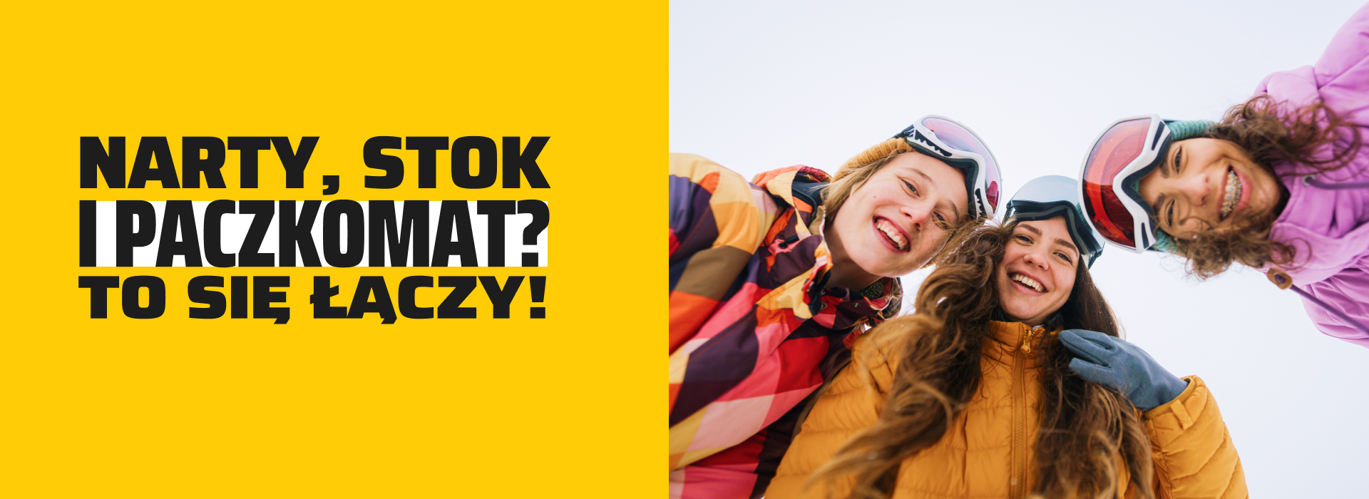 Na żółtym tle znajduje się tekst: "Narty, stok i Paczkomat? To się łączy!". Po prawej stronie widoczne jest zdjęcie trzech roześmianych kobiet w goglach i kurtkach narciarskich.