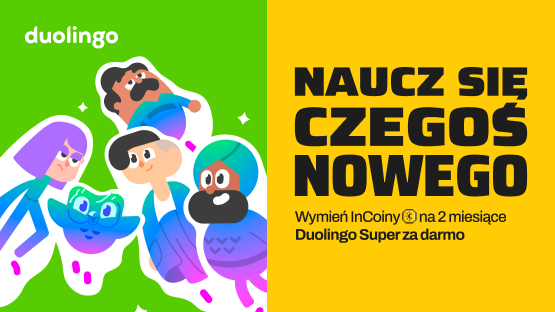 Naucz się czegoś nowego. Wymień InCoiny na 2 miesiące Duolingo Super za darmo.