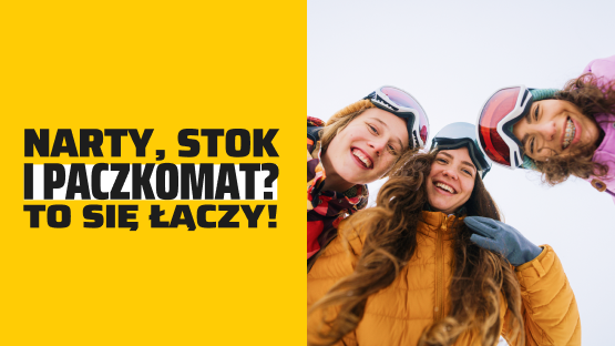 Na żółtym tle znajduje się tekst: "Narty, stok i Paczkomat? To się łączy!". Po prawej stronie widoczne jest zdjęcie trzech roześmianych kobiet w goglach i kurtkach narciarskich.