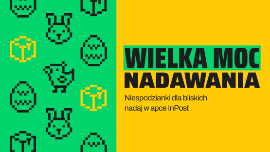 Wielka moc nadawania.  Niespodzianki dla bliskich nadaj w apce InPost