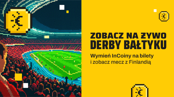 Zobacz na żywo Derby Bałtyku. Wymień InCoiny na bilety i zobacz mecz z Finlandią