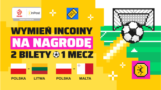 Grafika na żółtym tle z napisem "Wymień InCoiny na Nagrodę", oraz dopiskiem "2 bilety - 1 mecz: Polska-Litwa lub Polska-Malta". Po prawej grafika na zielonym tle z piłką lecącą do bramki oraz InCoin.
