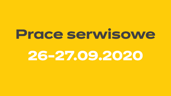 Chwilowa przerwa serwisowa 26.09 - 27.09.2020