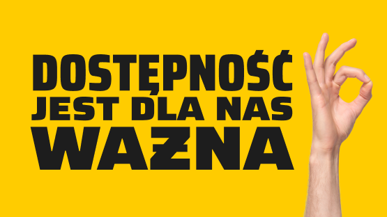 Dostępność jest dla nas ważna