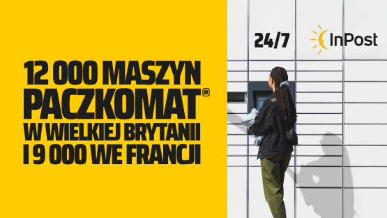 12000 maszyn Paczkomat w Wielkiej Brytanii i 9000 we Francji