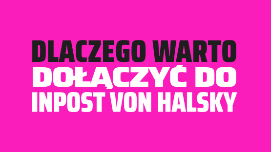 Dlaczego warto dołączyć do InPost Von Halsky?